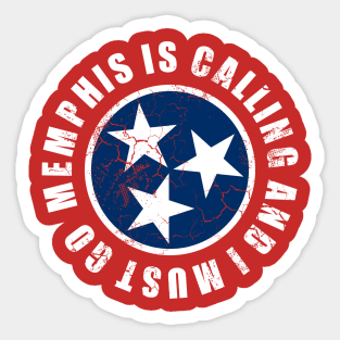 Memphis Is Calling And I Must Go Tennessee Flag Sticker